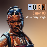 YOKK Season 03: We Are Crazy Enough